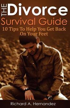 Paperback The Divorce Survival Guide: 10 Tips To Help You Get Back On Your Feet Book