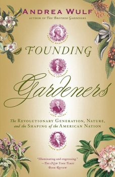 Paperback Founding Gardeners: The Revolutionary Generation, Nature, and the Shaping of the American Nation Book