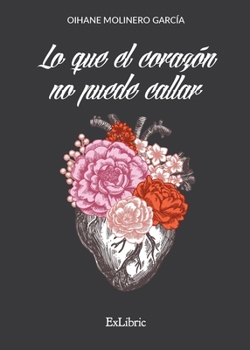 Paperback Lo que el corazón no puede callar [Spanish] Book