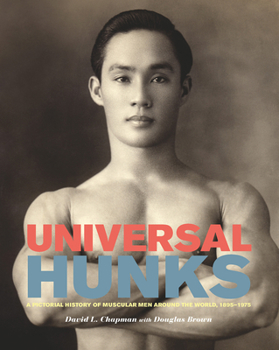 Paperback Universal Hunks: A Pictorial History of Muscular Men Around the World, 1895-1975 Book