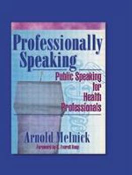 Paperback Professionally Speaking: Public Speaking for Health Professionals Book