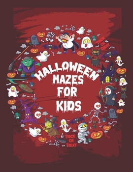 Halloween Mazes For Kids: Unique Simple Fun & Scary Activity Maze Book Guessing Game Problem Solving Puzzle for Adult Teens Also for Girls Boys Kids ... Unique Gifts for the Best Holiday Halloween