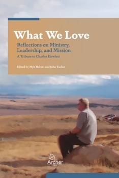 Paperback What We Love: Reflections on Ministry, Leadership, and Mission Book
