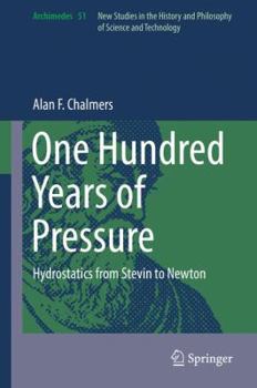 Hardcover One Hundred Years of Pressure: Hydrostatics from Stevin to Newton Book