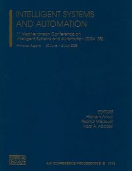 Hardcover Intelligent Systems and Automation: 1st Mediterranean Conference on Intelligent Systems and Automation Book