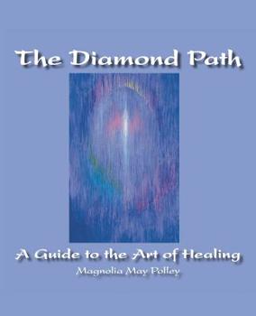 Paperback The Diamond Path: A Guide to the Art of Healing Book