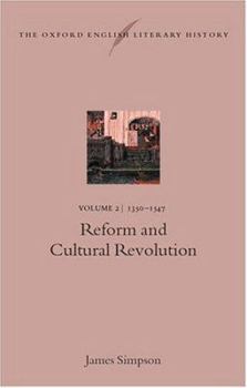 The Oxford English Literary History: Volume 2: 1350-1547: Reform and Cultural Revolution (Oxford English Literary History) - Book #2 of the Oxford English Literary History