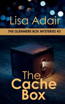 The Cache Box: The Glenmere Box Mysteries Book 3