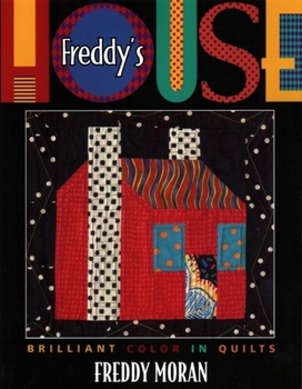 Paperback Freddy's House: Brilliant Color in Quilts Book