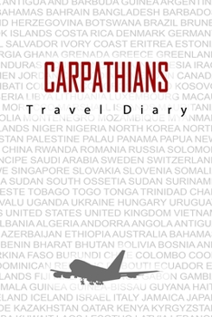 Paperback Carpathians Travel Diary: Travel and vacation diary for Carpathians. A logbook with important pre-made pages and many free sites for your travel Book