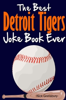 Paperback The Best Detroit Tigers Joke Book Ever Book