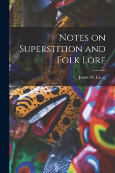 Paperback Notes on Superstition and Folk Lore Book