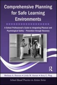 Paperback Comprehensive Planning for Safe Learning Environments: A School Professional's Guide to Integrating Physical and Psychological Safety - Prevention thr Book