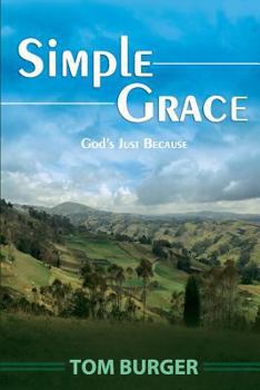 Paperback Simple Grace: God's Just Because Book