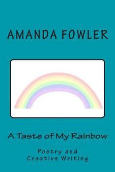 Paperback A Taste of My Rainbow: Poetry and Creative Writing Book