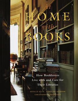 Hardcover At Home with Books: How Booklovers Live with and Care for Their Libraries Book