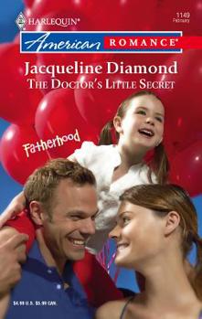 The Doctor's Little Secret (Harlequin American Romance Series) - Book #13 of the Fatherhood