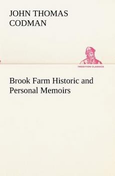 Paperback Brook Farm Historic and Personal Memoirs Book