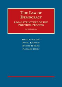 Hardcover The Law of Democracy: Legal Structure of the Political Process (University Casebook Series) Book