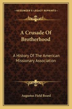 A Crusade Of Brotherhood: A History Of The American Missionary Association