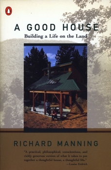 Paperback A Good House: Building a Life on the Land Book