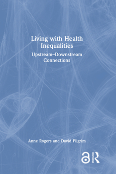 Hardcover Living with Health Inequalities: Upstream-Downstream Connections Book