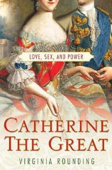 Hardcover Catherine the Great: Love, Sex, and Power Book
