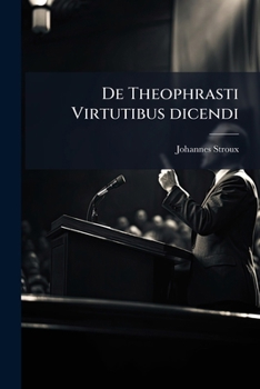 Paperback De Theophrasti Virtutibus dicendi [Latin] Book
