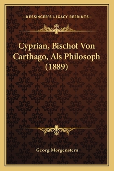 Paperback Cyprian, Bischof Von Carthago, Als Philosoph (1889) [German] Book