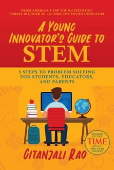 Paperback A Young Innovator's Guide to Stem: 5 Steps to Problem Solving for Students, Educators, and Parents Book