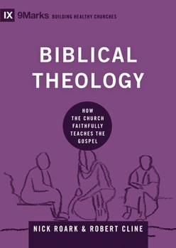 Hardcover Biblical Theology: How the Church Faithfully Teaches the Gospel Book
