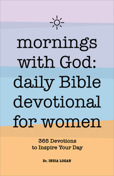 Paperback Mornings with God: Daily Bible Devotional for Women: 365 Devotions to Inspire Your Day Book