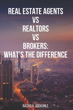 Paperback Real Estate Agents vs. Realtors vs. Brokers: What's the Difference Book