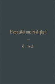 Paperback Elasticität Und Festigkeit: Die Für Die Technik Wichtigsten Sätze Und Deren Erfahrungsmässige Grundlage [German] Book