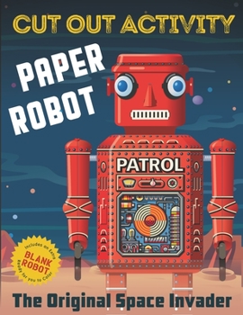 Paperback Cut out Activity Paper Robot: Perfect gift for creative kids and Adult Sci Fi fans Book