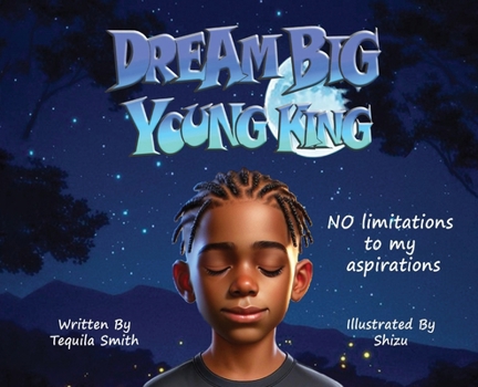 Dream Big Young King (Igniting Bright Futures)