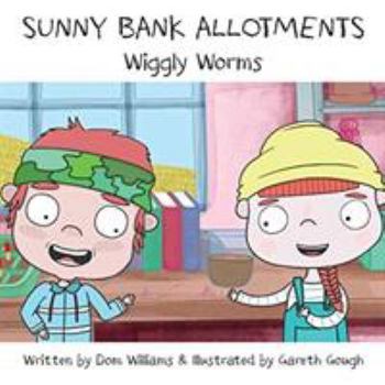 Paperback Sunny Bank Allotments: Wiggly Worms Book