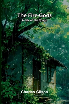 Paperback The Fire-Gods: A Tale of the Congo Book