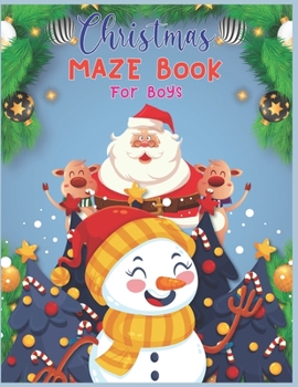 Paperback Christmas MAZE Book For Boys: A Maze Activity Book for Boy (Maze Books for Kids) - A Brain Challenge Game For Kids Book