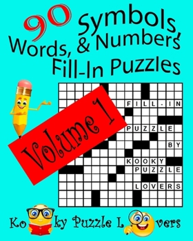 Paperback Symbols, Words, and Numbers Fill-In Puzzles, 90 Puzzles, Volume 1 Book