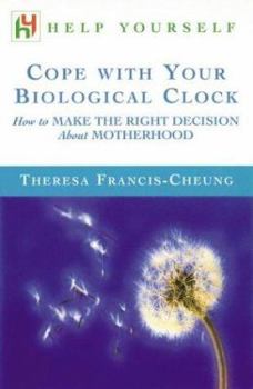 Paperback Cope with Your Biological Clock: How to Make the Right Decision about Motherhood Book