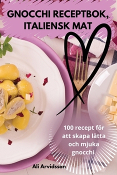 Paperback Gnocchi Receptbok, Italiensk Mat [Swedish] Book