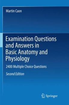 Paperback Examination Questions and Answers in Basic Anatomy and Physiology: 2400 Multiple Choice Questions Book