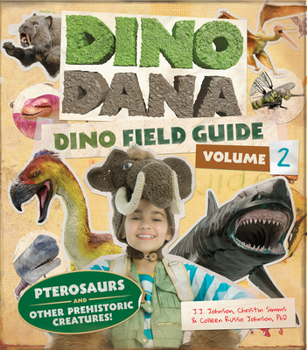 Hardcover Dino Dana: Dino Field Guide: Pterosaurs and Other Prehistoric Creatures! (Dinosaurs for Kids, Science Book for Kids, Fossils, Prehistoric) Book