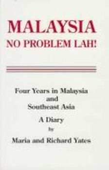 Hardcover Malaysia, No Problem Lah!: Four Years in Malaysia and Southeast Asia: A Diary Book