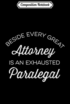 Composition Notebook: Funny Lawyer & Paralegal  - Exhausted Paralegal Journal/Notebook Blank Lined Ruled 6x9 100 Pages