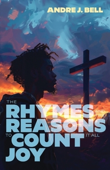 Paperback The Rhymes and the Reasons: To Count It All Joy Book