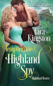 Tempting the Highland Spy - Book #3 of the Highland Hearts