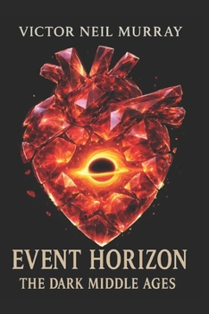 Event Horizon: The Dark Middle Ages