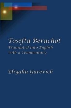 Hardcover Tosefta Berachot: Translated into English with a Commentary Book